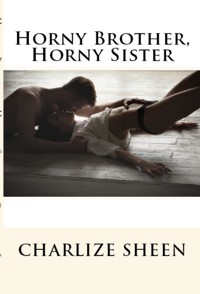 Horny Brother, Horny Sister: Taboo Incest Erotica - Charlize Sheen - E-Book