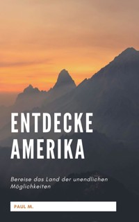 Entdecke Amerika - Paul M. - E-Book