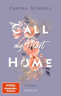 Call my Heart Home - Carina Schnell - E-Book