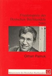 Friedenspreis des Deutschen Buchhandels / Orhan Pamuk - Orhan Pamuk - E-Book