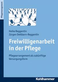 Freiwilligenarbeit in der Pflege - Heike Reggentin - E-Book