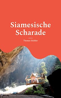 Siamesische Scharade - Thomas Stiehler - E-Book