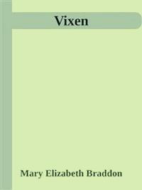 Vixen - Mary Elizabeth Braddon - E-Book