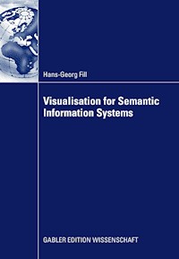 Visualisation for Semantic Information Systems - Fill Hans-Georg - E-Book