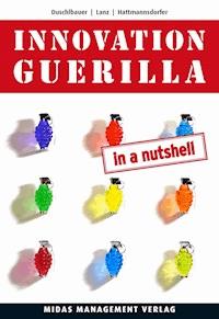 Innovation Guerilla (in a Nutshell) - Thomas Duschlbauer - E-Book