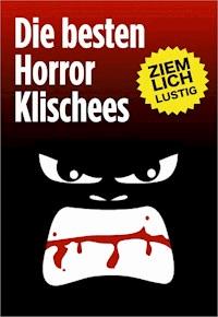 Die besten Horror-Klischees - Oliver Rühl - E-Book