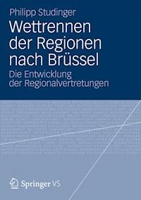 Wettrennen der Regionen nach Brüssel - Philipp Studinger - E-Book