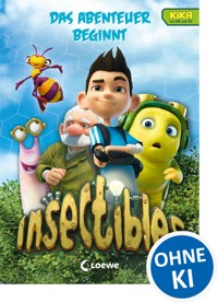 Insectibles (Band 1) - Das Abenteuer beginnt - Nadja Fendrich - E-Book