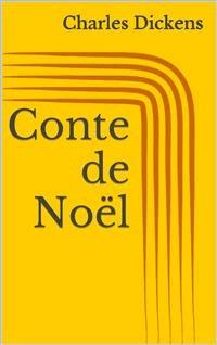 Conte de Noël (Illustré) - Charles Dickens - E-Book