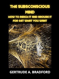 The Subsconscious Mind - Gertrude A. Bradford - E-Book
