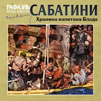 Хроника капитана Блада - Sabatini Rafael - Hörbuch