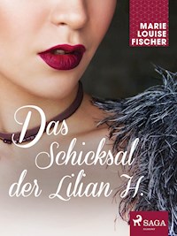 Das Schicksal der Lilian H. - Marie Louise Fischer - E-Book