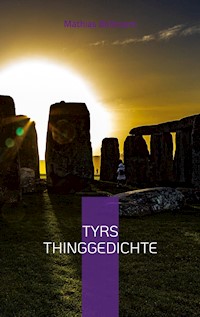 Tyrs Thinggedichte - Mathias Bellmann - E-Book