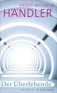 Der Überlebende - Ernst-Wilhelm Händler - E-Book