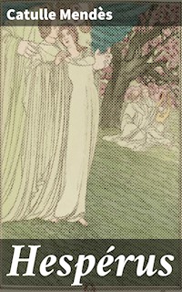 Hespérus - Catulle Mendès - E-Book