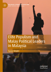 Elite Populism and Malay Political Leaders in Malaysia - Syaza Shukri - E-Book