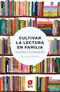 Cultivar la lectura en familia - Constanza Mekis - E-Book