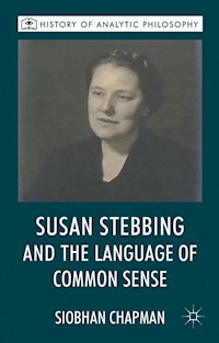 Susan Stebbing and the Language of Common Sense - S. Chapman - E-Book