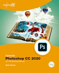 Aprender Photoshop CC 2020 con 100 ejercicios prácticos - Núria Alvarez - E-Book