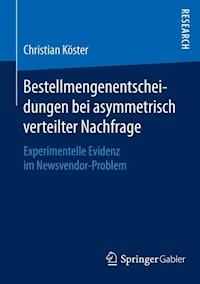 Bestellmengenentscheidungen bei asymmetrisch verteilter Nachfrage - Dr. Christian Köster - E-Book