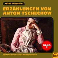Erzählungen von Anton Tschechow - Band 3 - Anton Tschechow - Hörbuch