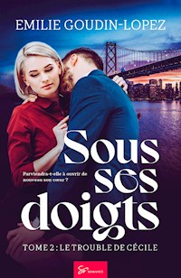 Sous ses doigts - Le trouble de Cécile - Emilie Goudin-Lopez - E-Book