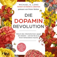 Die Dopamin-Revolution - Michael E. Long - Hörbuch