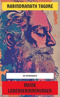Meine Lebenserinnerungen - Rabindranath Tagore - E-Book