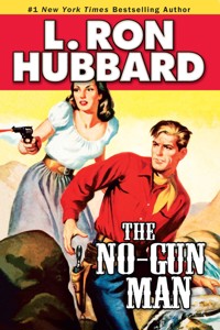 The No-Gun Man - L. Ron Hubbard - E-Book