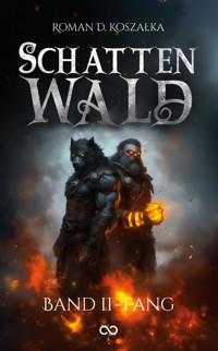 Schattenwald: Fang - Roman D. Koszałka - E-Book