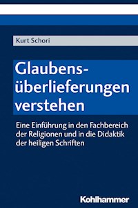 Glaubensüberlieferungen verstehen - Kurt Schori - E-Book