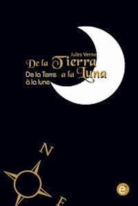 De la Tierra a la luna/De la Terre à la lune - Jules Verne. - E-Book