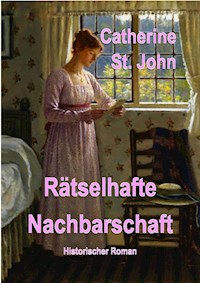 Rätselhafte Nachbarschaft - Catherine St.John - E-Book