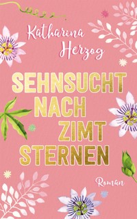 Sehnsucht nach Zimtsternen - Katharina Herzog - E-Book