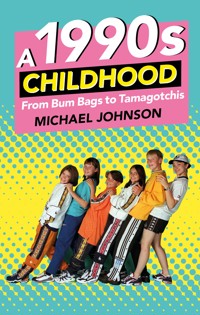 A 1990s Childhood - Michael A Johnson - E-Book