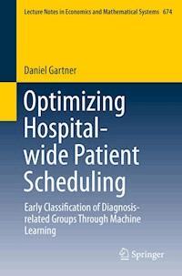 Optimizing Hospital-wide Patient Scheduling - Daniel Gartner - E-Book