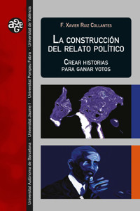 La construcción del relato político - Francesc Xavier Ruiz Collantes - E-Book