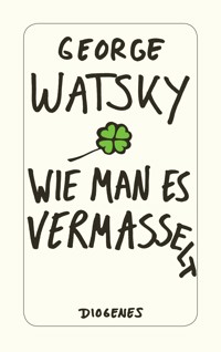 Wie man es vermasselt - George Watsky - E-Book