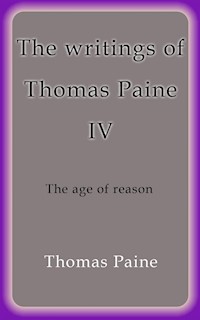 The writings of Thomas Paine IV - Thomas Paine - E-Book