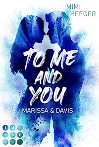 To Me and You. Marissa & Davis (My Way To You 2) - Mimi Heeger - E-Book