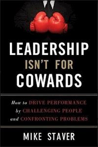 Leadership Isn't For Cowards - Mike Staver - E-Book