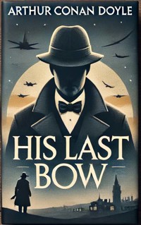His Last Bow - Arthur Conan Doyle - E-Book