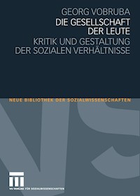 Die Gesellschaft der Leute - Georg Vobruba - E-Book