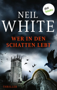 Wer in den Schatten lebt - Neil White - E-Book