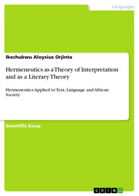 Hermeneutics as a Theory of Interpretation and as a Literary Theory - Ikechukwu Aloysius  Orjinta - E-Book