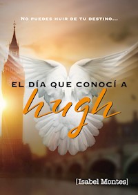 El día que conocí a Hugh Grant - Isabel Montes - E-Book
