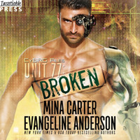 Unit 77: Broken - The CyBRG Files, Book 1 (Unabridged) - Mina Carter - Hörbuch