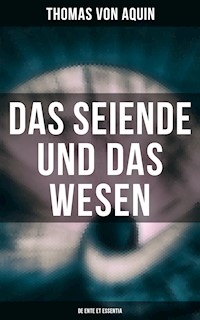 Das Seiende und das Wesen (De ente et essentia) - Thomas von Aquin - E-Book