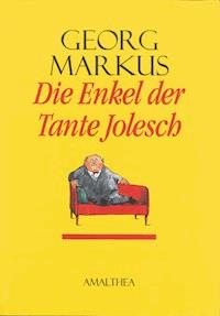 Die Enkel der Tante Jolesch - Georg Markus - E-Book