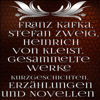Gesammelte Werke Kurzgeschichten, Erzählungen und Novellen - Franz  kafka - Hörbuch